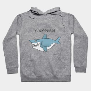 Shark - cheeeese! Hoodie